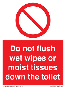 Do not flush wet wipes or moist tissues down the toilet